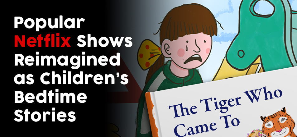 Popular Netflix Shows Reimagined as Children’s Bedtime Stories image of cartoon character holding book titled "The tiger who came to..."